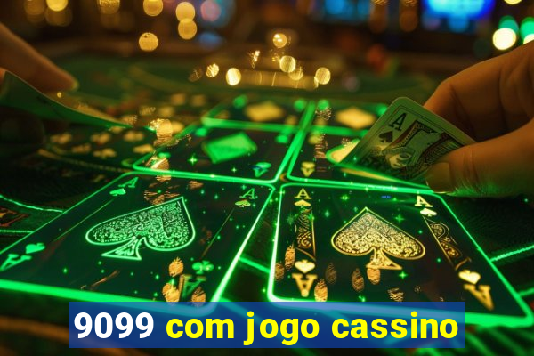 9099 com jogo cassino